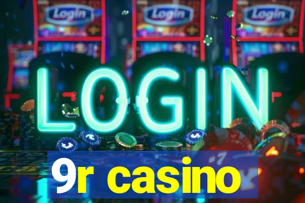 9r casino